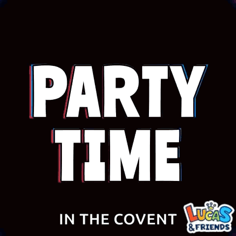 Lucas & Friends Party Time in Covent