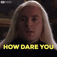 Lucius Malfoy Rude How Dare You GIF