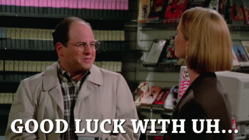 Good Luck With The Whole Thing GIF