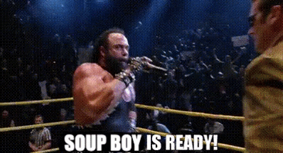 Macho Man Soup Boy Is Ready GIF