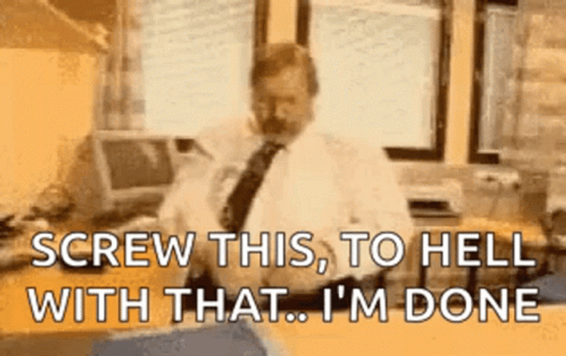 Mad Fed Up With Office Work Im Done GIF