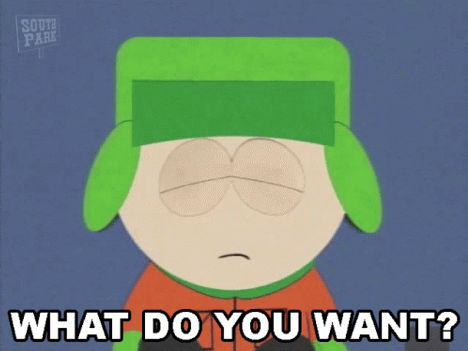 Mad Kyle Broflovski What Do You Want GIF