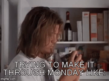 Made It Through Monday Cramming GIF