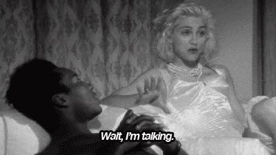 Madonna Shut Up I'm Talking Baby I Know It GIF