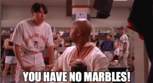 Major League Marbles You Have No Marbles GIF