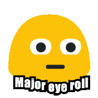 Majoreyeroll Dramatic Eyeroll Sticker GIF