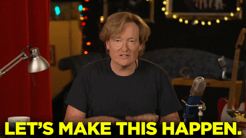 Make It Happen Conan O Brien GIF