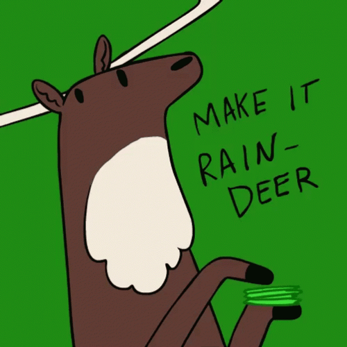 Make It Rain-deer GIF