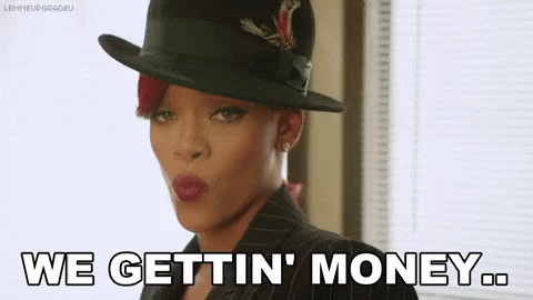 Making Money We Gettin' Money Rihanna GIF