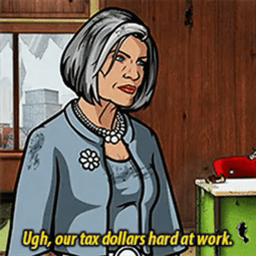 Malory Archer Tax Dollars Hard At Work GIF