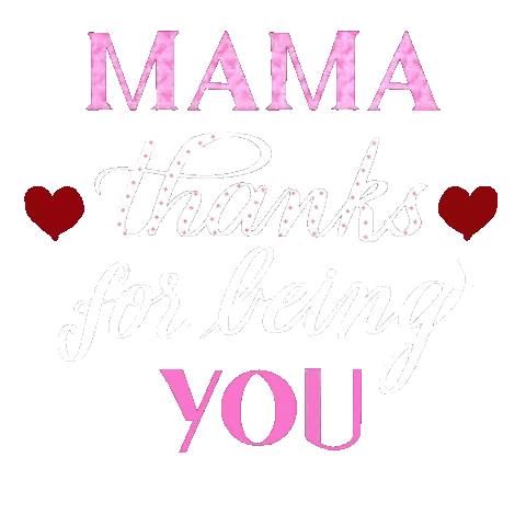 Mama Thanks for Being You Sign With Hearts