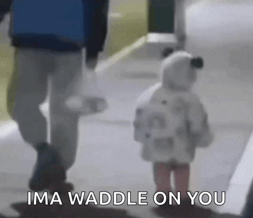 Man and Little Girl Walking Ima Waddle on You