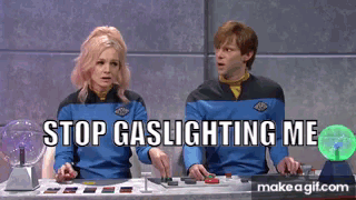 Man and Woman Stop Gaslighting Me