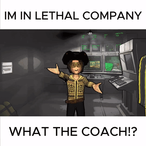 Man Arms Outstretched Saying Im In Lethal Company What The Coach GIF