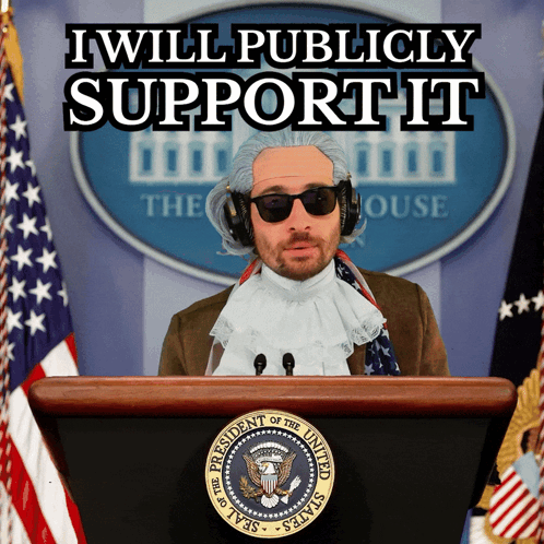 Man At Podium: I Will Publicly Support It GIF