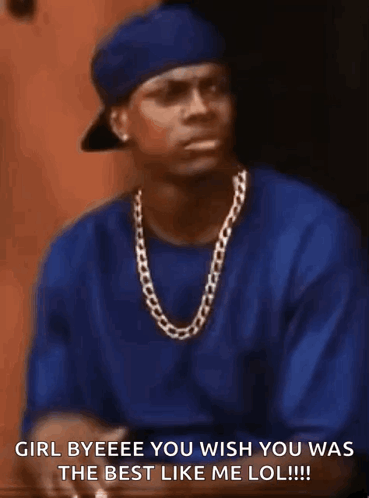 Man Blue Shirt Gold Chain Says Girl Byeeee