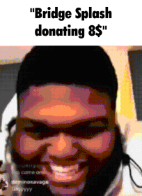 Man Bridge Splash Donating 8$