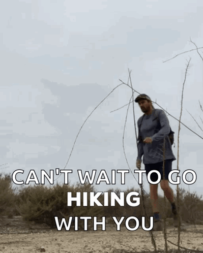 Man Can't Wait To Go Hiking With You GIF