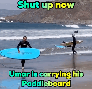 Man Carrying Surfboard Shut Up Now Umar