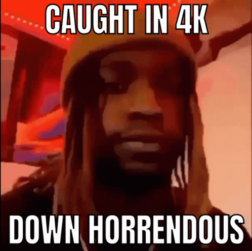 Man Caught in 4K Down Horrendous