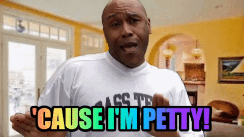 Man Cause I'm Petty GIF