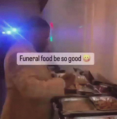 Man Cooking Funeral Food Be So Good GIF