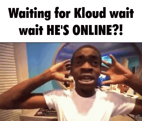 Man Covering Ears Kloud Wait Wait He's Online!