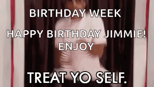 Man Dancing In Front Of Red Curtain Says Birthday Week Happy Birthday Jimmie Enjoy Treat Yo Self GIF