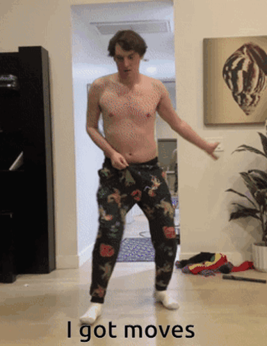 Man Dancing Shirtless I Got Moves