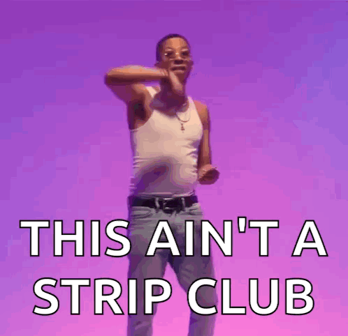 Man Dancing With This Ain't a Strip Club