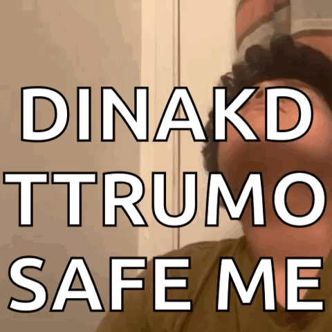 Man Dinakd Ttrumo Safe Me