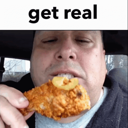 Man Eating Fried Chicken Saying Get Real GIF