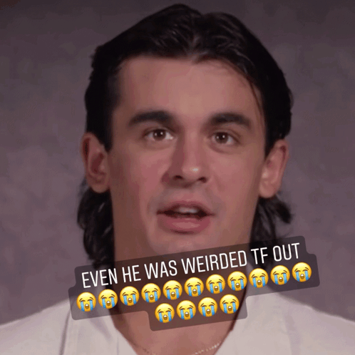 Man Even He Was Weirded Tf Out