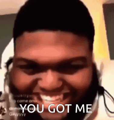 Man Face You Got Me GIF
