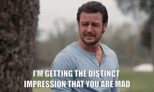 Man Getting the Distinct Impression He Is Mad