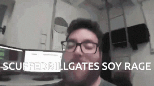 Man Glasses Beard Says Cuffed Billgates Soy Rage