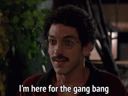 Man Glasses Mustache I'm Here for Gang Bang
