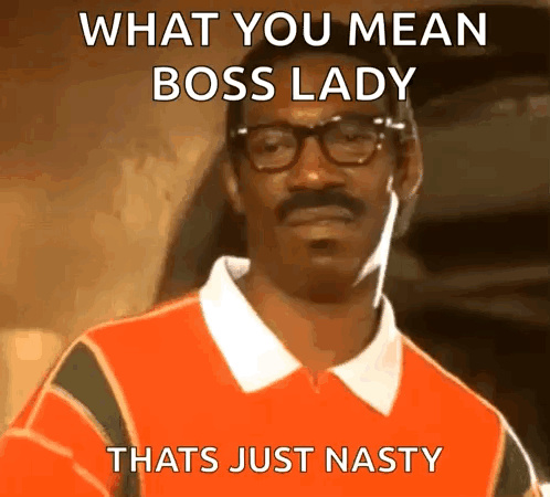 Man Glasses Orange Shirt Says What You Mean Boss Lady GIF
