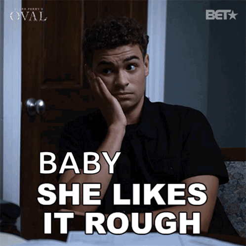 Man Hand on Face Baby She Likes It Rough