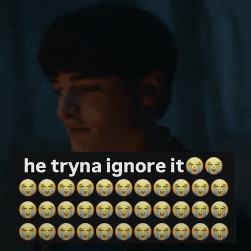 Man He Tryna Ignore It