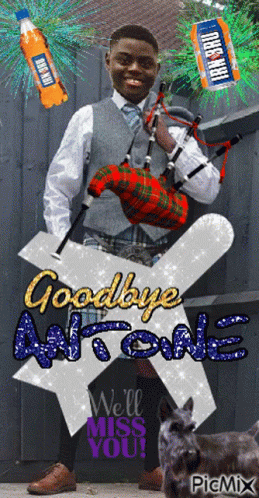 Man Holding Bagpipe Saying Goodbye Antone We'll Miss You