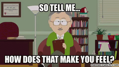 Man Holding Clipboard Saying So Tell Me How Does That Make You Feel