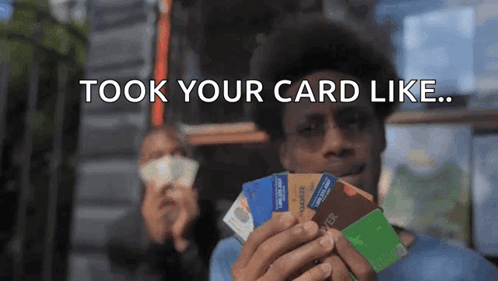 Man Holding Credit Cards Took Your Card Like