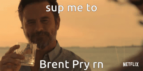 Man Holding Glass of Water Sup Me to Brent Pry Rn Netflix
