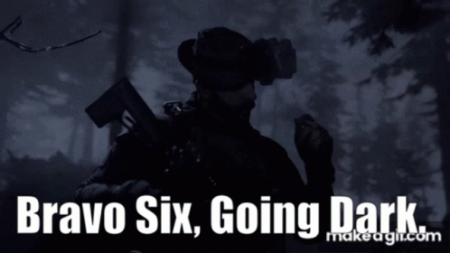 Man Holding Gun Saying Bravo Six Going Dark GIF