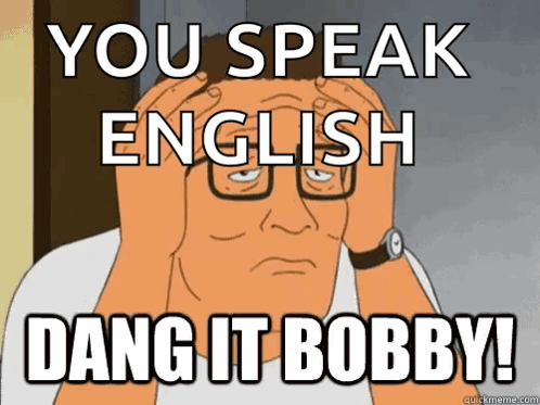 Man Holding Head Saying You Speak English Dang It Bobby
