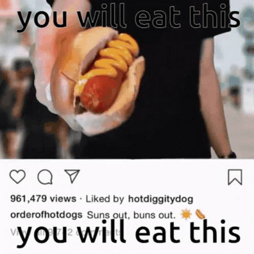 Man Holding Hot Dog You Will Eat This