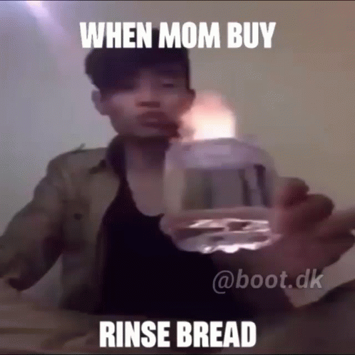 Man Holding Water Saying When Mom Buys Rinse Bread