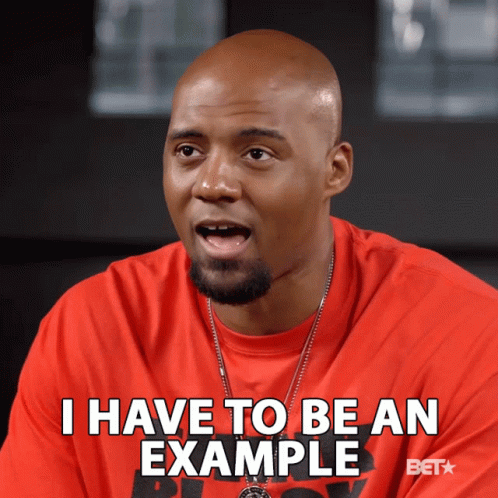 Man I Have To Be An Example GIF