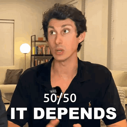 Man in Black Shirt Saying 50/50 It Depends